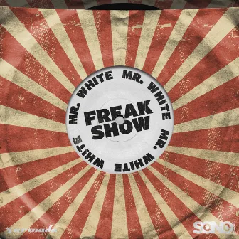 Freak Show by Mr. White