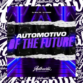 Automotivo Of The Future by DJ Ivanzk