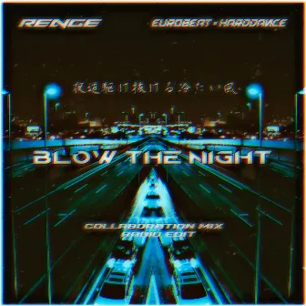 Blow The Night (EUROBEAT × HARDDANCE [Collaboration Mix Radio Edit]) by Renge