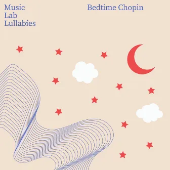 Bedtime Chopin by My Little Lullabies