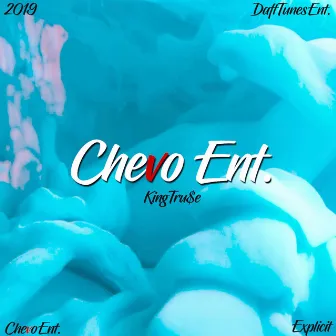 Chevo Ent. by TruceGod