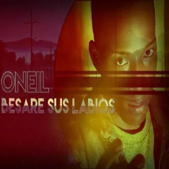 Besare Sus Labios by Oneil