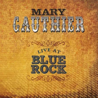 Live At Blue Rock by Mary Gauthier