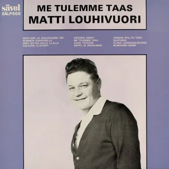 Me tulemme taas by Matti Louhivuori