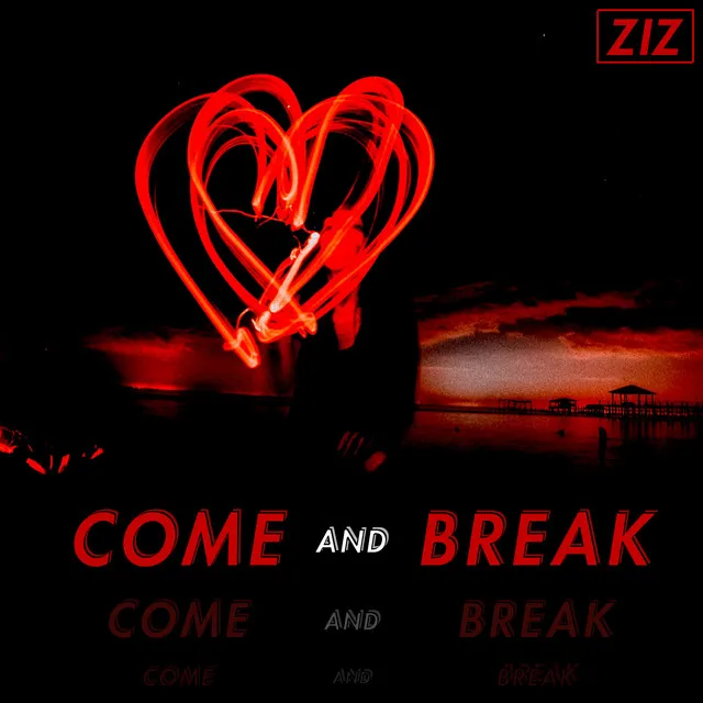 Come and Break