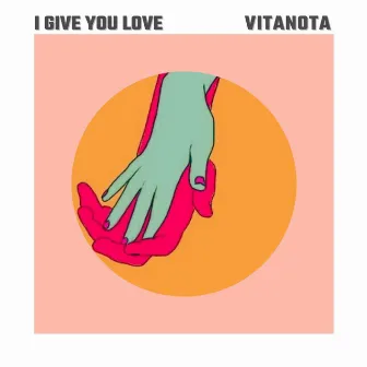 I Give You Love by Vitanota