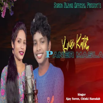 Kusi Katha Paner Masla by Ajay Soren