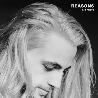 Reasons by Kid Proto