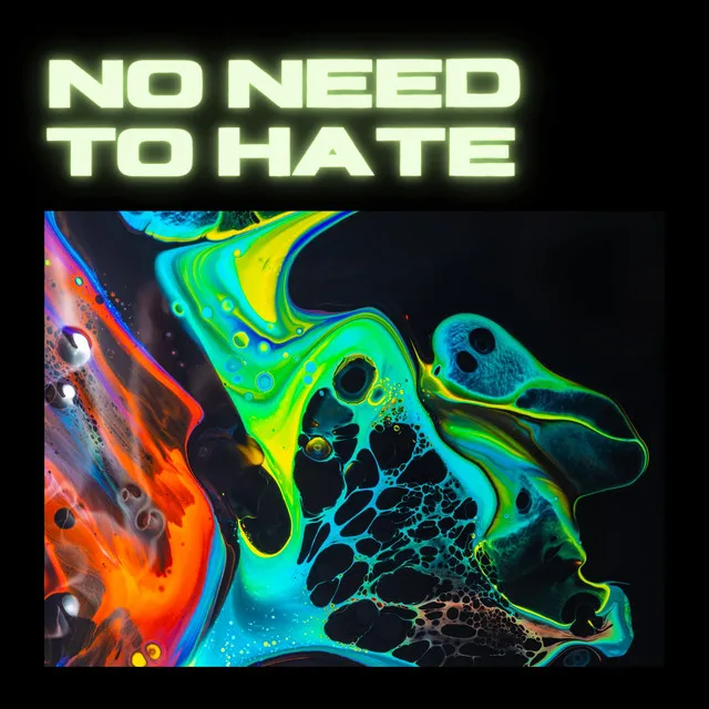 No Need to Hate