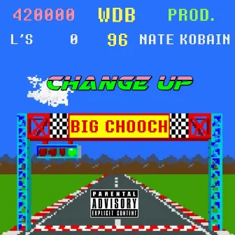 Change Up by Big Chooch