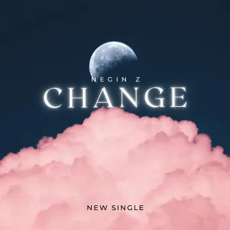 Change by Negin Z