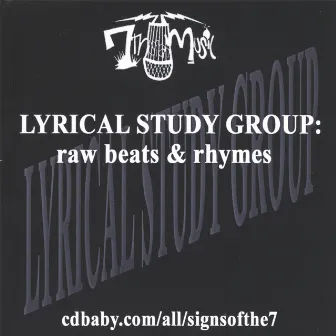 LYRICAL STUDY GROUP: raw beats & rhymes by 7th Sign Music