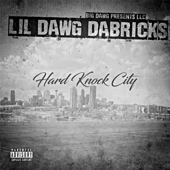 Hard Knock City by Lil Dawg Dabricks