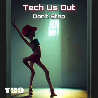 Don't Stop by Tech Us Out