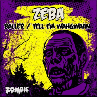 Baller / Tell Em Wahgwaan by zeba