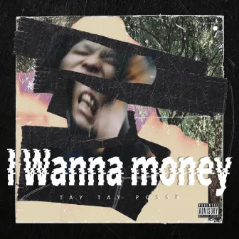 I Wanna money by 