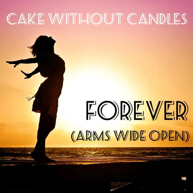 Forever (Arms Wide Open)