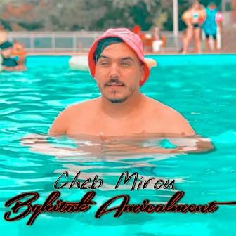 Bghitak Amicalment by Cheb Mirou