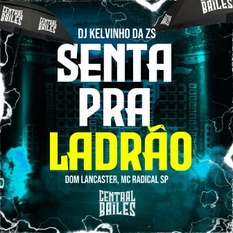 Senta Pra Ladrão by Central dos Bailes