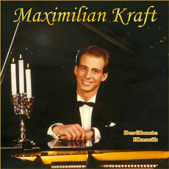 Berühmte Klassik - Famous Classics by Maximilian Kraft