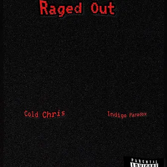 Raged Out by Cold Chris