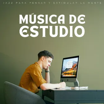 Música De Estudio: Jazz Para Pensar Y Estimular La Mente by Música de cafetería atmosférica