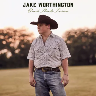 Don't Think Twice (Radio Edit) by Jake Worthington