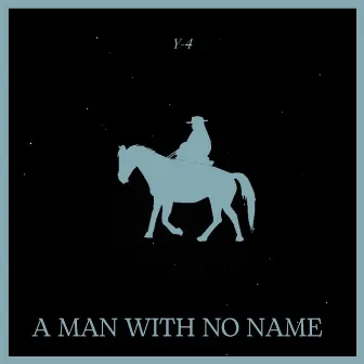 A Man With No Name by Y-4