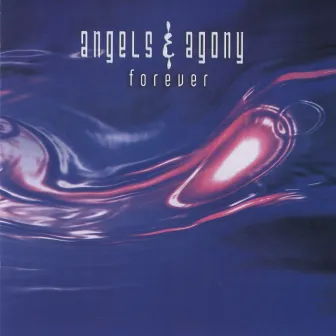 Forever by Angels and Agony