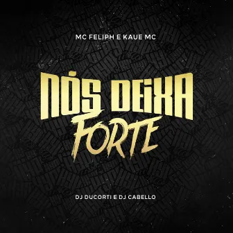 Nós Deixa Forte by Ducorti