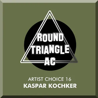 Artist Choice 16. Kaspar Kochker by Kaspar Kochker