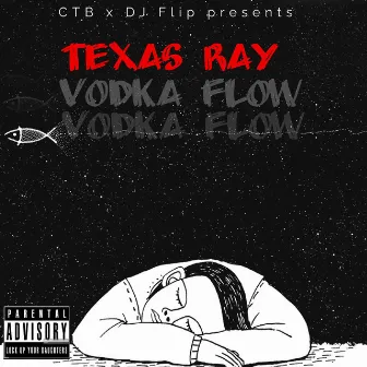 Vodka Flow by Texas Ray