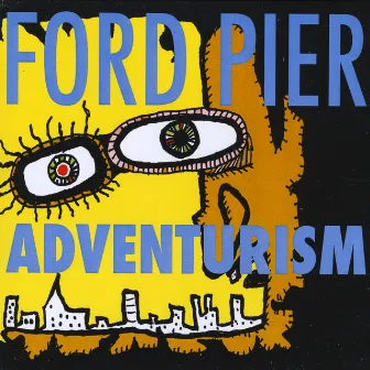 Adventurism by Ford Pier