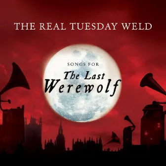 The Last Werewolf by The Real Tuesday Weld