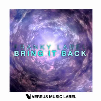 Bring It Back by Franky Label