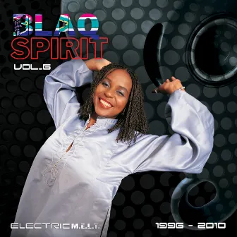 Blaq Spirit ElectricMelt 1996-2010, Vol. 6 by Lungiswa Plaatjies