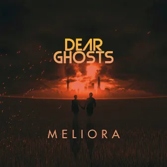 Meliora by Dear Ghosts