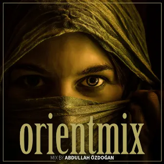 Orient Mix by Abdullah Özdogan