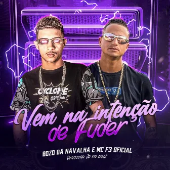 Vem na Intensão de Fuder by Bozo Da Navalha