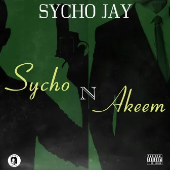 Sycho n' Akeem by Sycho Jay