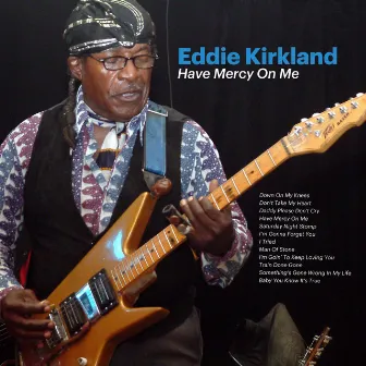 Have Mercy on Me by Eddie Kirkland