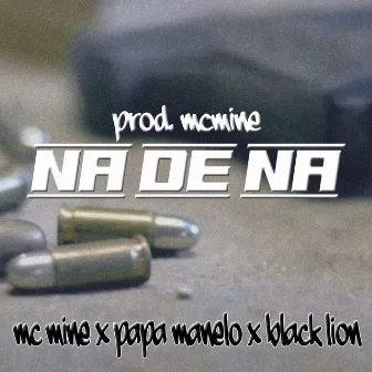 Na De Na by Mc Mine