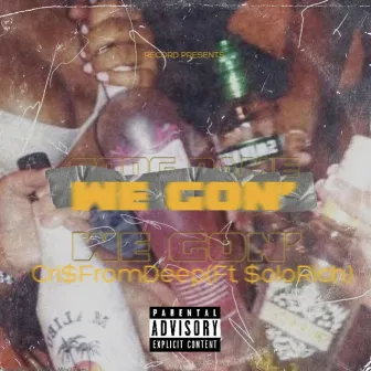 We Gon' by $oloRich