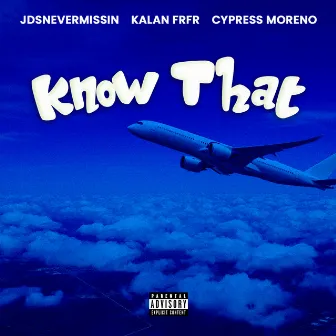 Know That by JDSnevermissin