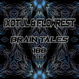 Brain Tales by Ixotul & Flowrest