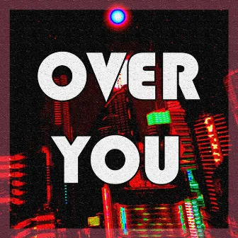 Over You by Ash Vix