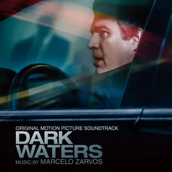 Dark Waters (Original Motion Picture Soundtrack) by Marcelo Zarvos