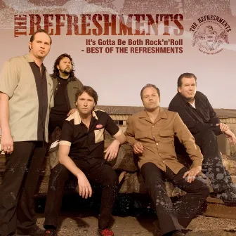 It's Gotta Be Both Rock'n'roll – Best of the Refreshments by The Refreshments