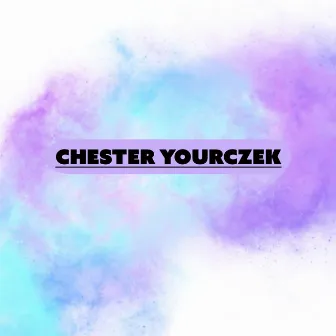 Chester Yourczek by Chester Yourczek