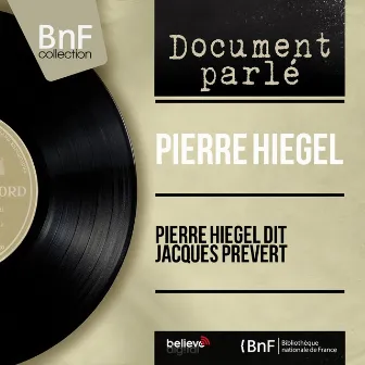 Pierre Hiegel dit Jacques Prévert (Mono Version) by Pierre Hiegel